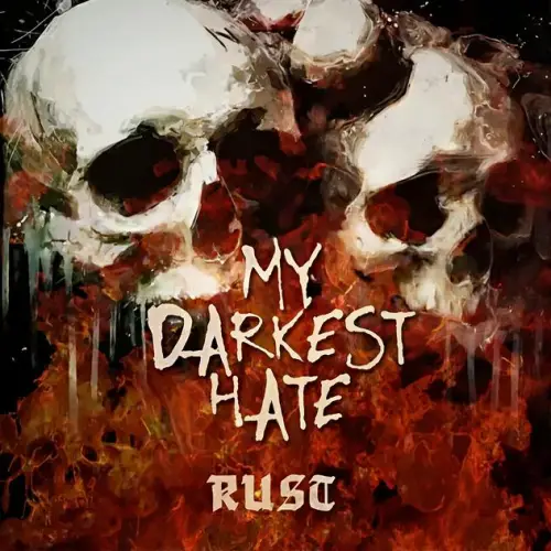 My Darkest Hate : Rust